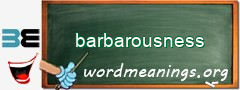 WordMeaning blackboard for barbarousness